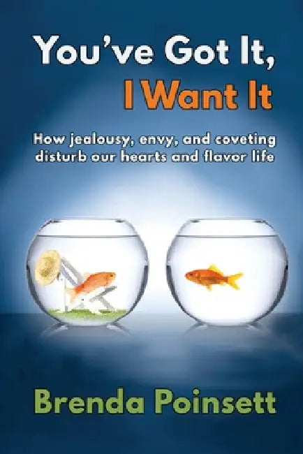 You've Got It, I Want It by Brenda Poinsett