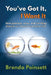 You've Got It, I Want It by Brenda Poinsett