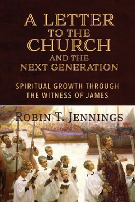 A Letter to the Church and the Next Generation by Robin T. Jennings