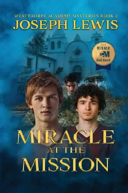 Miracle at the Mission by Joseph Lewis