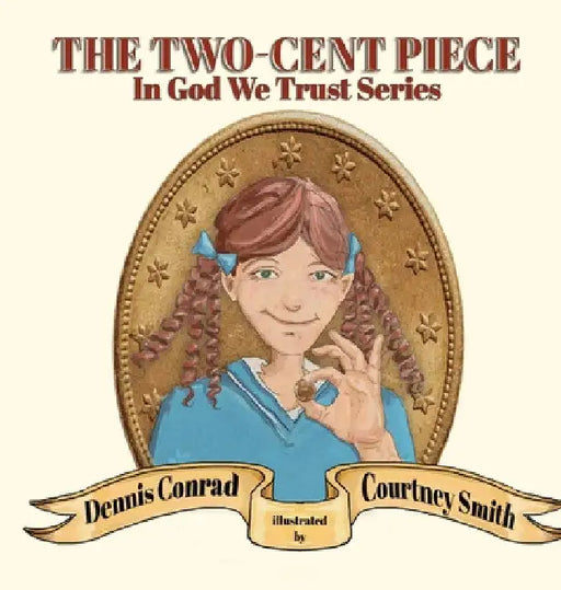 The Two-Cent Piece by Dennis Conrad