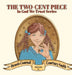 The Two-Cent Piece by Dennis Conrad