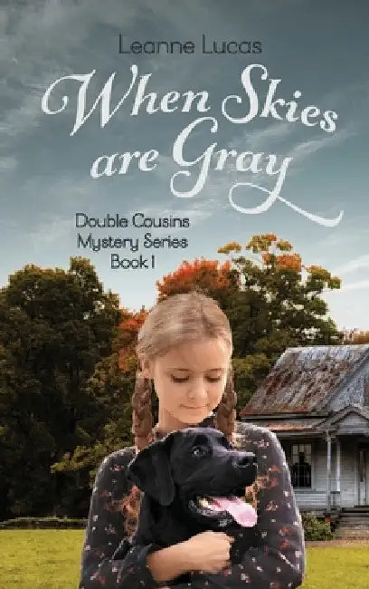 When Skies Are Gray by Leanne Lucas