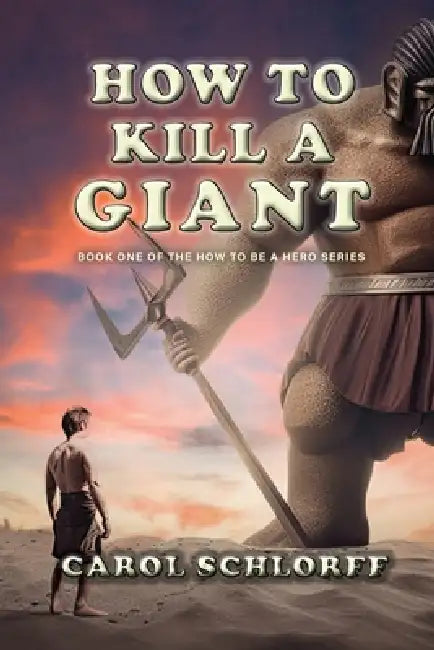How to Kill a Giant by Carol Schlorff