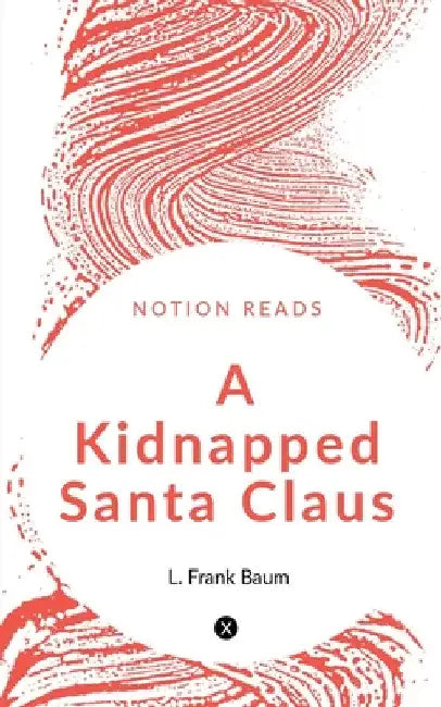 A Kidnapped Santa Claus by L. Frank Baum