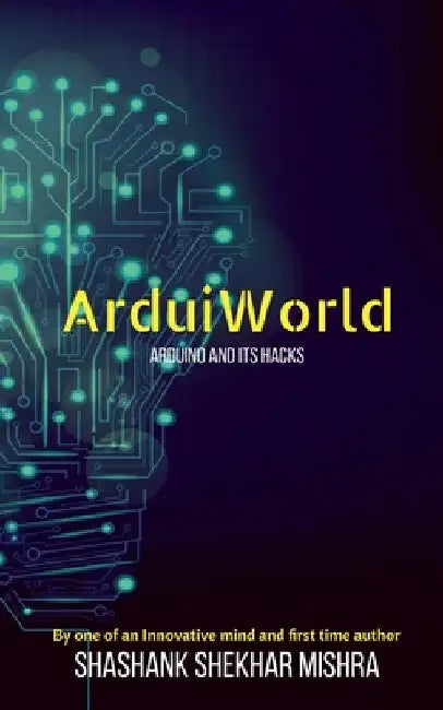 ArduiWorld by Shashank Shekhar