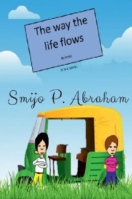 The way the life flows by Smijo P