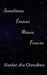 Sometimes Forever Means Forever by Nuzhat Ara Chowdhury