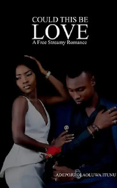 Could This Be Love by Adepoju Olaoluwa