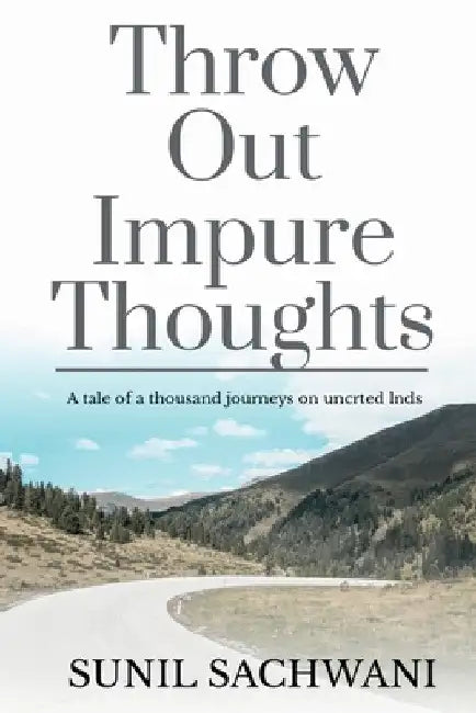 Throw Out Impure Thoughts by Sunil Sachwani