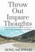 Throw Out Impure Thoughts by Sunil Sachwani