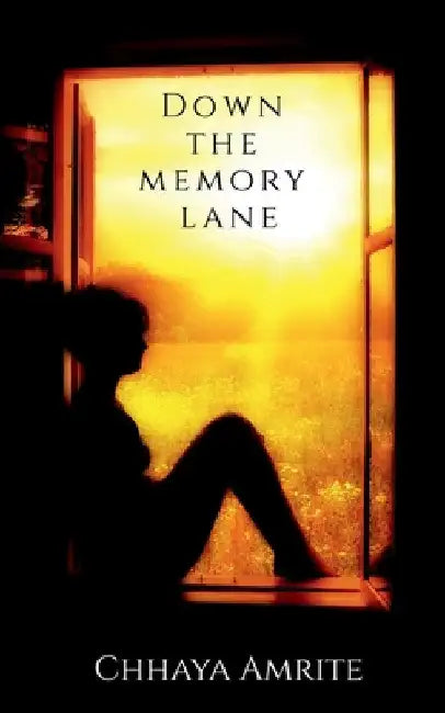 Down the memory lane by Chhaya Amrite