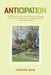 Anticipation: The Effects of Climate and Environmental Changes on the Annual Cycle of Life on the Flora and Fauna in a Suburban Backyard by Frederic Buse
