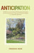 Anticipation: The Effects of Climate and Environmental Changes on the Annual Cycle of Life on the Flora and Fauna in a Suburban Backyard by Frederic Buse