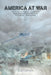 America at War: From Cannon Balls to Drones - How Warfare Changed The Future of Healthcare by Bud Hunton