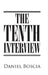 The 10th Interview by Daniel Boscia