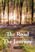 The Road - The Journey by A. B. Bishop