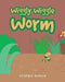 Wiggly Wiggle Worm by Stephen Berson