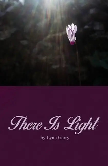 There Is Light by Lynn Garry