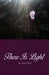There Is Light by Lynn Garry