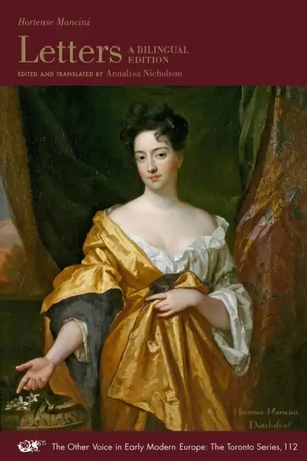 Letters: A Bilingual Edition Volume 112 by Hortense Mancini, Annalisa Nicholson, Annalisa Nicholson