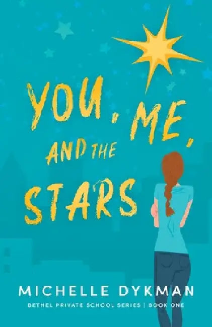 You, Me, and the Stars by Michelle Dykman