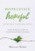 Hopelessly Hopeful During Separation: 28 Daily Devotionals of Hope for Those Experiencing Marital Separation by Mollie Bond