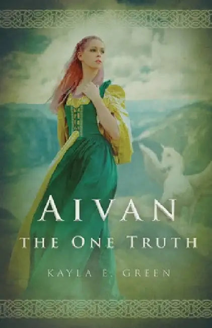 Aivan: The One Truth by Kayla E. Green