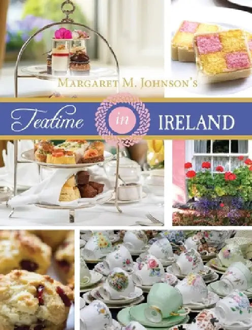 Teatime in Ireland by Margaret M. Johnson