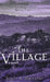 The Village by Verity a. Buchanan