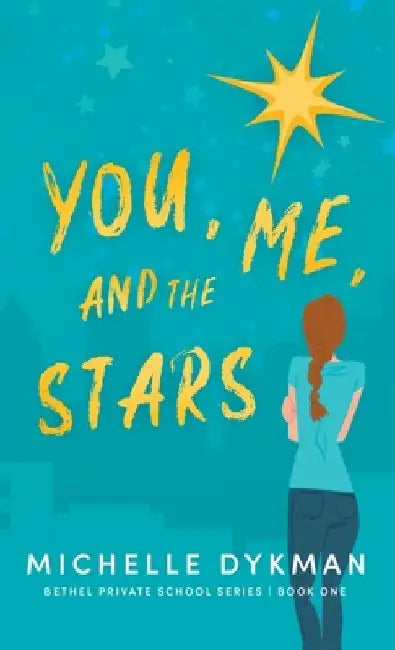 You, Me, and the Stars by Michelle Dykman