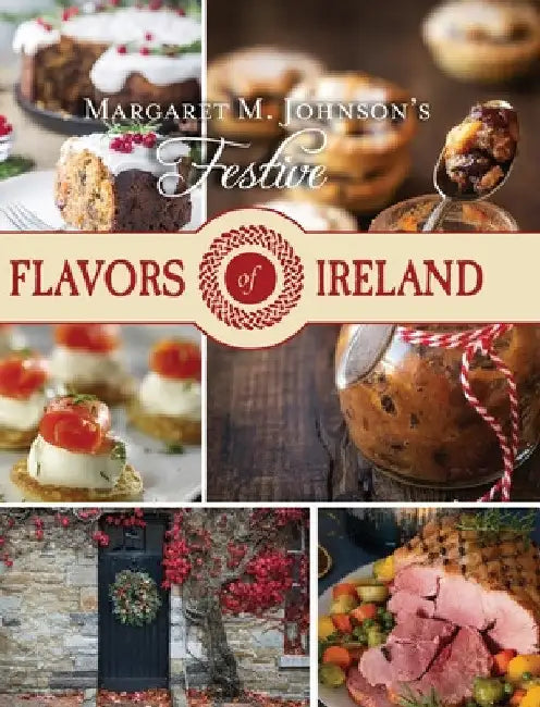 Festive Flavors of Ireland by Margaret M. Johnson