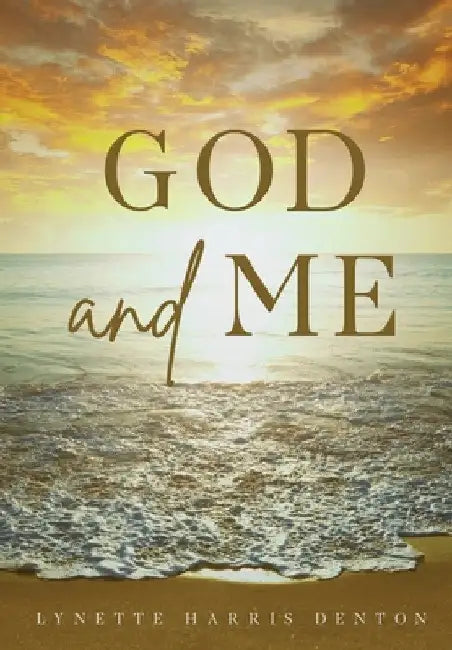 God and Me by Lynette Harris Denton