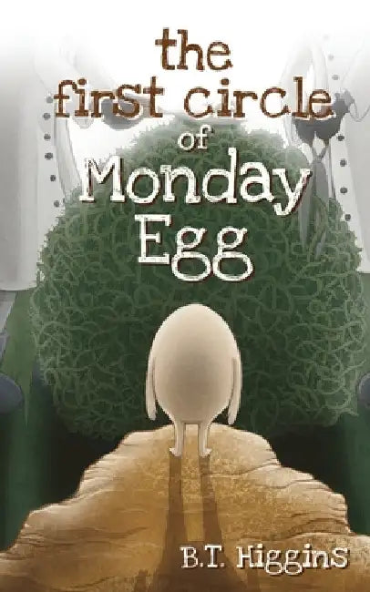 The First Circle of Monday Egg by B. T. Higgins
