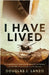 I Have Lived by Lanzo, Douglas J.