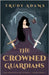 The Crowned Guardians by Adams, Trudy