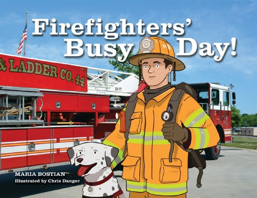 Firefighters' Busy Day! by Maria Bostian