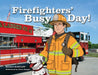 Firefighters' Busy Day! by Maria Bostian