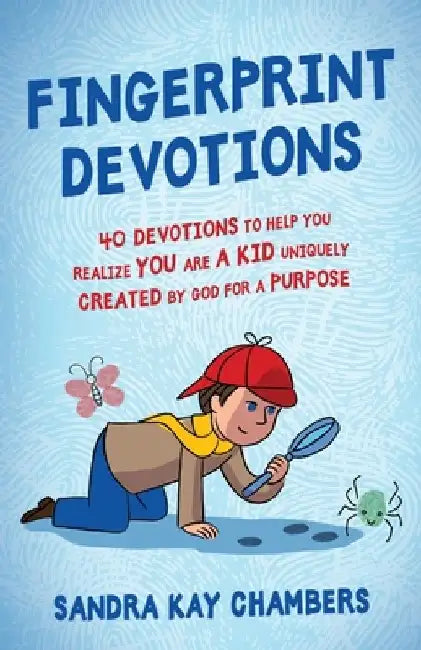 Fingerprint Devotions: 40 Devotions to Help You Realize You Are a Kid Uniquely Created by God for a Purpose by Sandra Kay Chambers