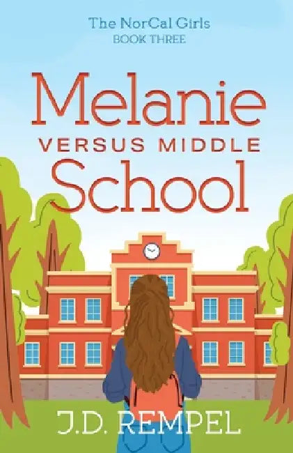 Melanie Versus Middle School by J. D. Rempel