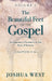 The Beautiful Feet of the Gospel by Joshua West
