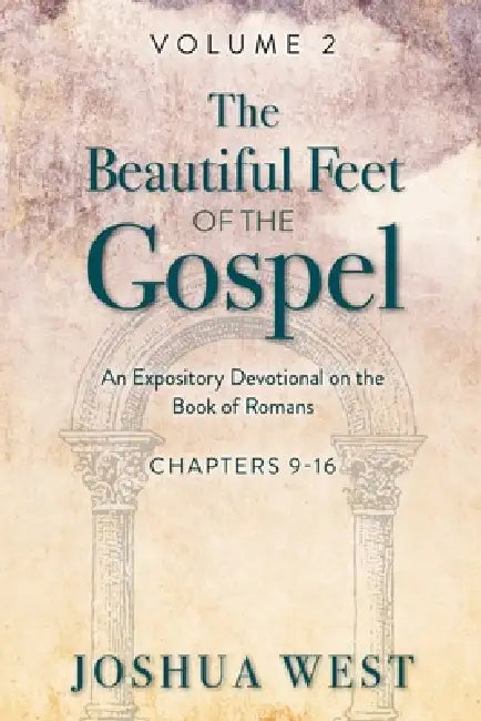 The Beautiful Feet of the Gospel by Joshua West