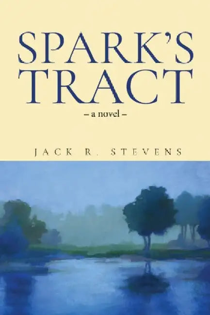 Spark's Tract by Jack R. Stevens