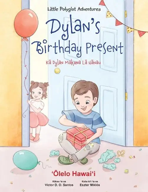 Dylan's Birthday Present - Hawaiian Edition: Children's Picture Book by Victor Dias de Oliveira Santos