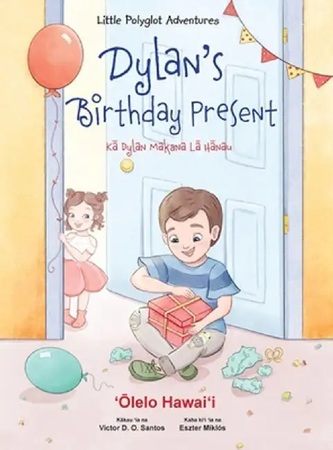 Dylan's Birthday Present - Hawaiian Edition: Children's Picture Book by Victor Dias de Oliveira Santos
