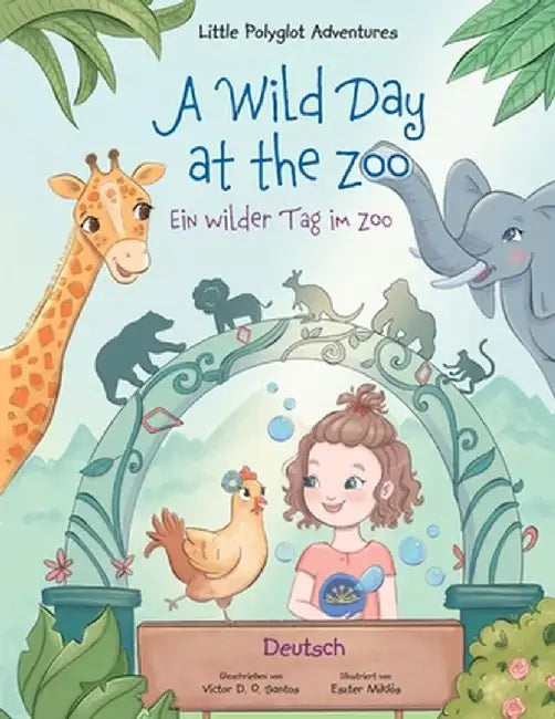 A Wild Day at the Zoo / Ein wilder Tag im Zoo - German Edition: Children's Picture Book by Victor Dias de Oliveira Santos