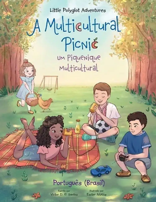 A Multicultural Picnic / Um Piquenique Multicultural - Portuguese (Brazil) Edition: Children's Picture Book by Victor Dias de Oliveira Santos