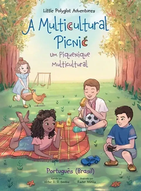 A Multicultural Picnic / Um Piquenique Multicultural - Portuguese (Brazil) Edition: Children's Picture Book by Victor Dias de Oliveira Santos