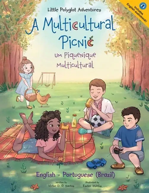 A Multicultural Picnic / Um Piquenique Multicultural - Bilingual English and Portuguese (Brazil) Edition: Children's Picture Book by Victor Dias de Oliveira Santos