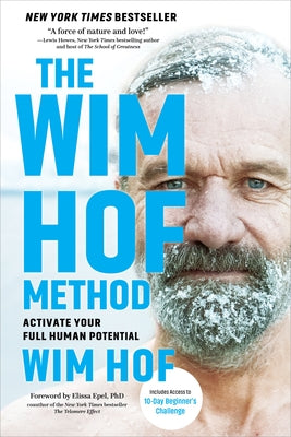 The Wim Hof Method: Activate Your Full Human Potential by Wim Hof